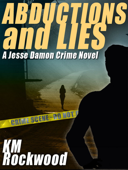 Title details for Abductions and Lies by KM Rockwood - Available